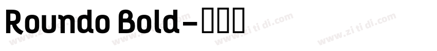 Roundo Bold字体转换